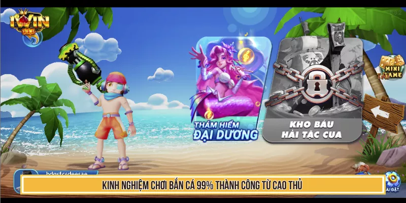 Kinh Nghiệm Chơi Bắn Cá Ăn 99% Thành Công Từ Cao Thủ Iwin 9 Kinh Nghiệm Chơi Bắn Cá 99% Thành Công Từ Cao Thủ