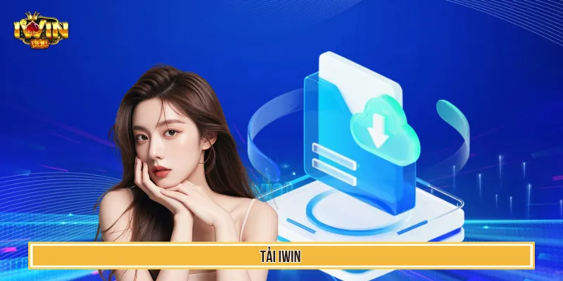 Tải IWIN - Bùng Nổ Trải Nghiệm Game Đổi Thưởng Hot Nhất 2026 5 Tải IWIN