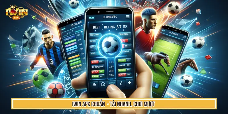IWIN APK - Ứng Dụng Di Động Thông Minh Mới Nhất Chơi Mượt Mà 6 IWIN Apk chuẩn - Tải nhanh, chơi mượt
